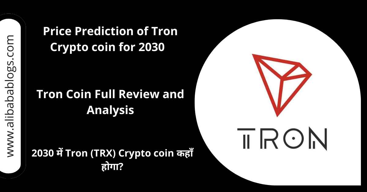 Price prediction of Tron Crypto coin for 2030